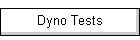 Dyno Tests